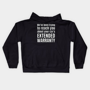 We've been trying to reach you about your car's extended warranty Kids Hoodie